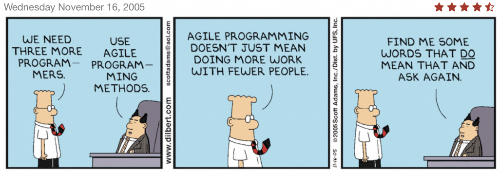 Dilbert agile means do more with less mistakes with agile teams