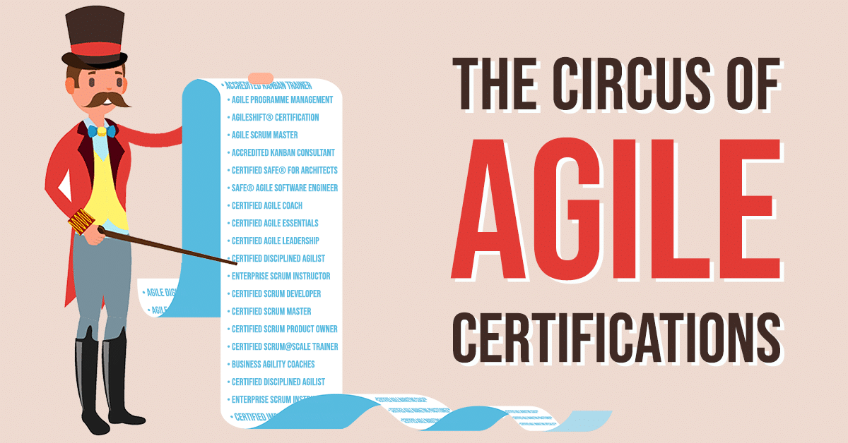 The Circus of Agile Certifications