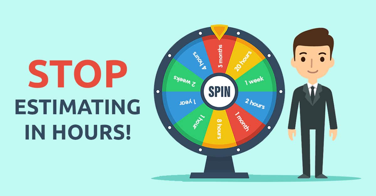 Save Time and Frustration - Stop Estimating Backlog Items in Hours