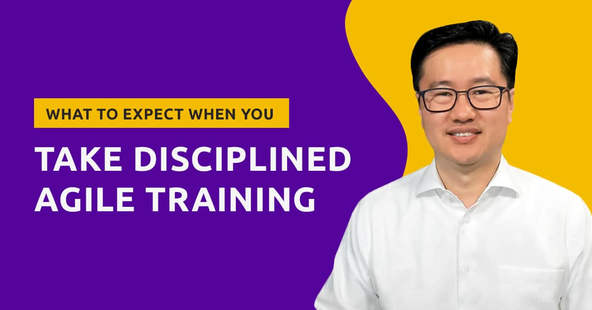 What to Expect When You Take Disciplined Agile Training 2