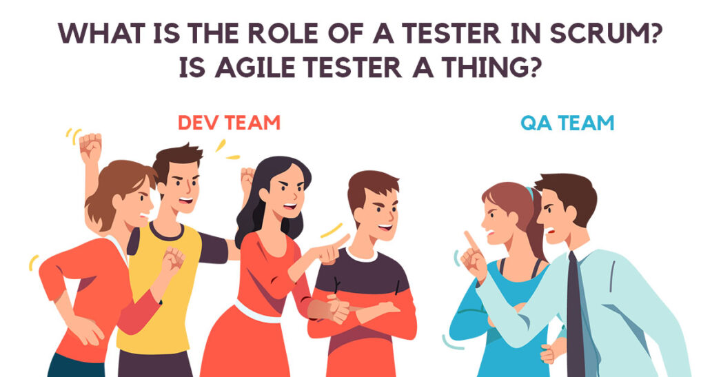 What is the role of a Tester in Scrum Is Agile Tester a thing