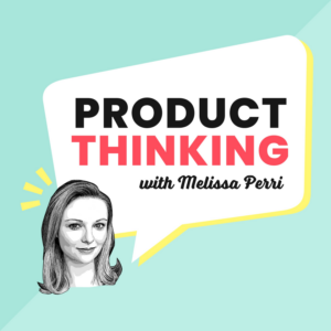 Product Thinking agile podcast