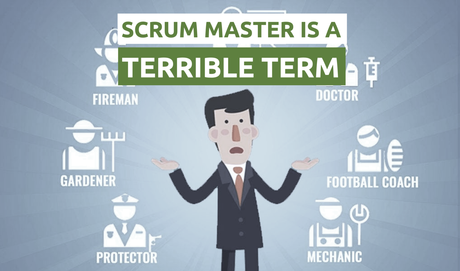 Scrum Master is a Terrible Term